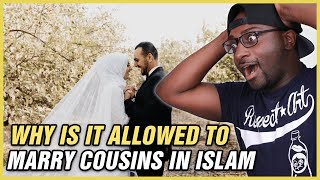 Why Is It Allowed To Marry Cousins In Islam - REACTION