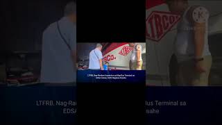 LTFRB, NAG-RANDOM INSPECTION SA MGA BUS TERMINAL SA EDSA CUBAO; DLTB NAGTAAS--PASAHE