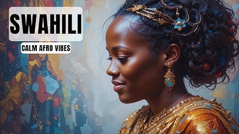 Swahili Music Nature’s Spirit – Calm Afro Vibes for Relaxation & Focus Mix 2