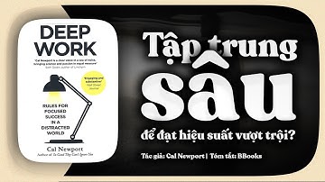 [Tóm tắt sách] Deep Work – Làm sao tập trung sâu để đạt hiệu suất vượt trội?