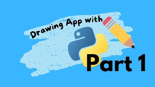 Create an AMAZING Drawing App with Python! (Part 1/3)