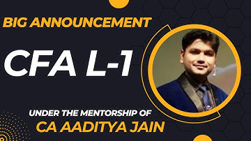 Big Announcement | CFA Level 1 Class launched by CA Aaditya Jain Sir | Learn Finance from the best 🔥