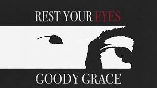 Video thumbnail of "Goody Grace - "Rest Your Eyes" (Official Audio)"