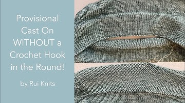 Provisional Cast On Without a Crochet Hook in the Round | Rui Knits