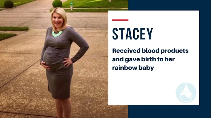 Stacey Skrysak's Story / Received blood products and gave birth to her RAINBOW BABY