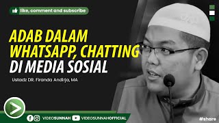 ADAB DALAM WHATSAPP CHATTING DI MEDIA SOSIAL - USTADZ DR. FIRANDA ANDIRJA, MA