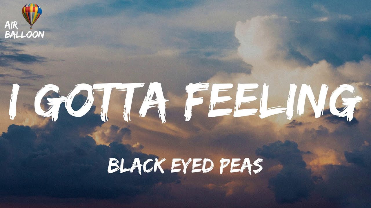 Black Eyed Peas I Gotta Feeling (Lyrics) YouTube