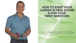 How to start YOUR CAREER in REAL ESTATE & find your FIRST INVESTORS 