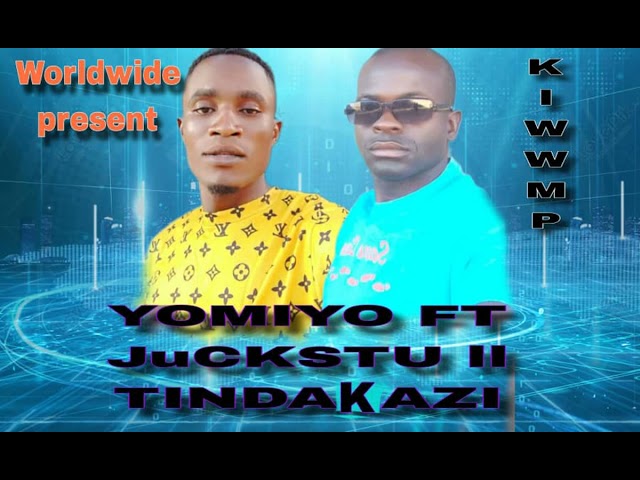 Yomiyo ft Juckstu ll Tindakazi (Official Music Video) Promo by Worldwide Music 0951202696 class=