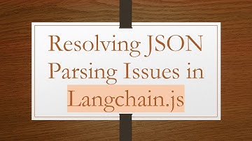 Resolving JSON Parsing Issues in Langchain.js