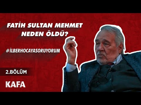 Fatih Sultan Mehmet Neden Öldü? #İlberHocayaSoruyorum (2. Bölüm)