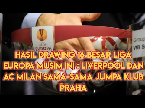 Hasil Drawing 16 Besar Liga Europa Musim Ini : Liverpool dan AC Milan Sama-Sama Jumpa Klub Praha