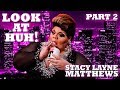 STACY LAYNE MATTHEWS on Look At Huh! - Part 2 | Hey Qween