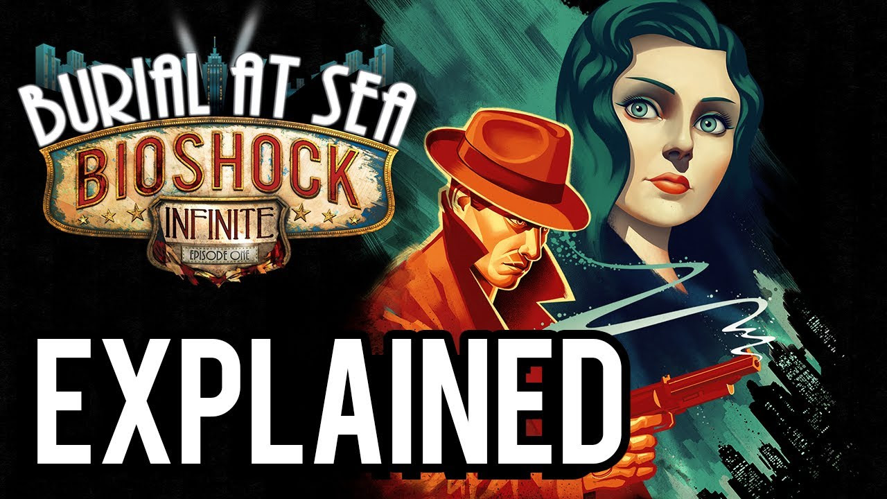 Bioshock Infinite: Burial At Sea Episode One EXPLAINED! (Complete Analysis)