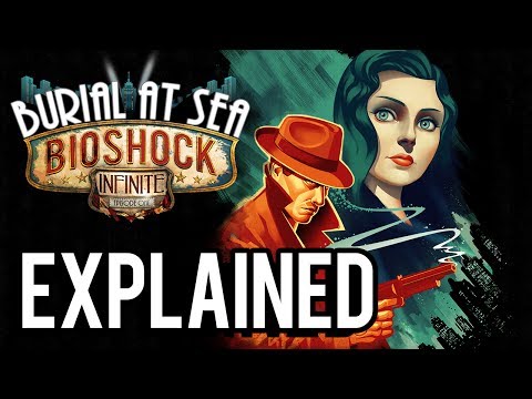 Bioshock Infinite: Burial At Sea Episode One EXPLAINED! (Complete Analysis)