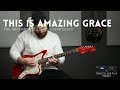 This Is Amazing Grace - Phil Wickham - Electric guitar cover // Fractal Axe-FX III & AX8 preset