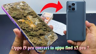 Oppo f9 pro convert to oppo find x3 pro ? Restoring oppo f9 pro Cracked