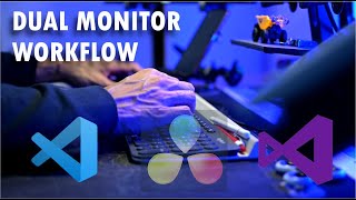 Flow & Layout | Workflow with Dual Monitors | VS Code, VS, Da Vinci