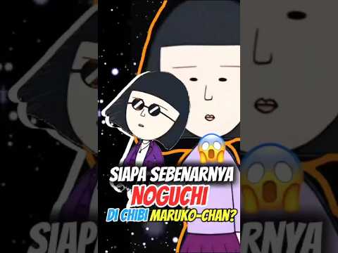 Siapa Sebenernya Noguchi Di Chibi Maruko Chan Shorts