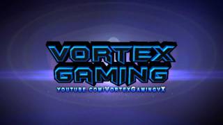 Vortex Gaming Intro