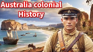 Exploring Australia's Colonial History: A Journey Through the Past