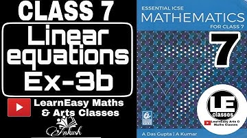 Linear Equations & Inequations Ex-3b Class 7 Algebra | Essential ICSE Mathematics | A Das Gupta