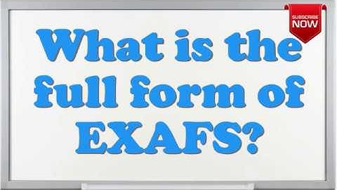 What is the full form of EXAFS?
