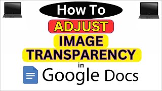 How to Adjust Image Transparency in Google Docs | Step-by-Step PC Tutorial