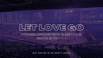 TWICE - LET LOVE GO | 🎧 But you