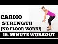 15-Minute Standing Cardio Strength [Floor Work Free!] Workout