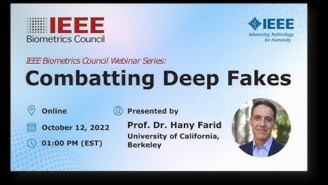 Combatting Deep Fakes | Prof. Hany Farid | Webinar Series | October 2022