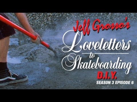 Grosso's Loveletters to Skateboarding - DIY Skateparks