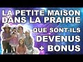 LA PETITE MAISON DANS LA PRAIRIE - Que sont-ils devenus + BONUS INÉDITS