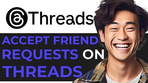 HOW TO ACCEPT FRIEND REQUESTS EASILY ON THREADS