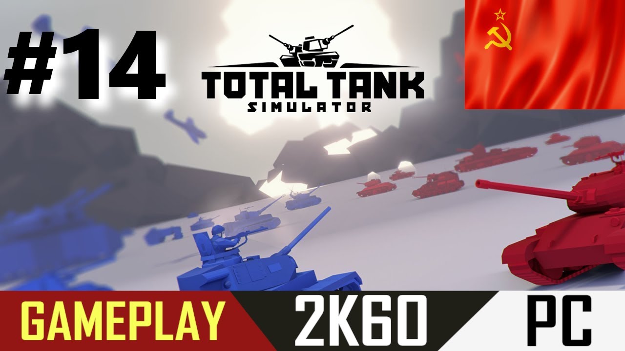 Total Tank Simulator #14 -USRR campaign ACT II- GAMEPLAY No Commentary [2K]