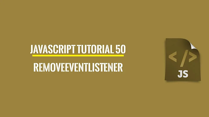 Javascript Tutorial 50: removeEventListener