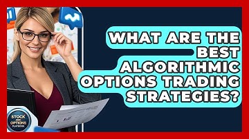 What Are The Best Algorithmic Options Trading Strategies? - Stock and Options Playbook