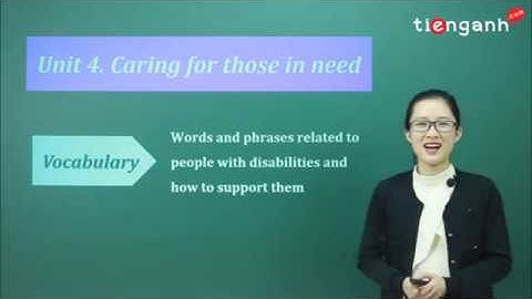 Tiếng anh lớp11 - Unit 4: Caring for those in need - Vocabulary