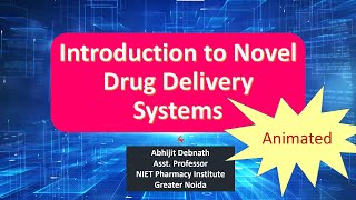 Introduction to Novel Drug Delivery Systems [Animated]
