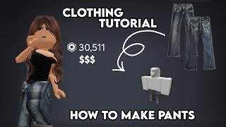 CLOTHING TUTORIAL PANTS IN ROBLOX $$$