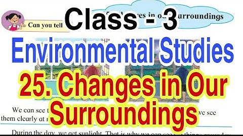 Changes in our surroundings, environmental studies, std 3, chapter 25