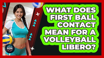 What Does First Ball Contact Mean For A Volleyball Libero? - The Volleyball Hub