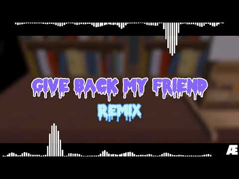 Give back my friend(Remix)|Abcdary