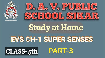 EVS CH-1 SUPER SENSES PART-3 FOR CLASS-5