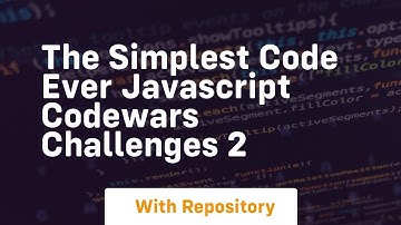 The simplest code ever javascript codewars challenges 2
