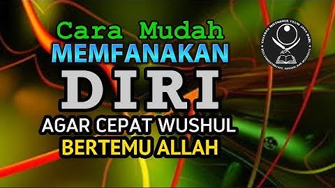 Cara Mudah Memfanakan Diri Agar Cepat Wusul dan Bertemu Allah (Gus Mukhlason Rosyid) #kajianhakikat