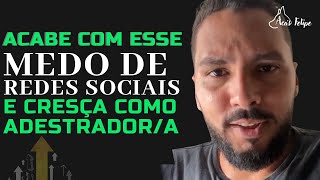 Como acabar com o medo de rede sociais e crescer como adestrador/a by Acás Felipe 314 views 2 years ago 20 minutes