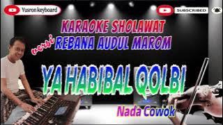 Karaoke Sholawat YA HABIBAL QOLBI Nada Cowok 🎤 | Versi Rebana Audul Marom