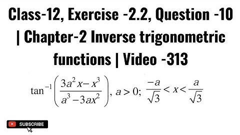 Class-12, Exercise -2.2, Question -10 | Chapter-2 Inverse trigonometric functions | Video -313