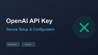 How to Get and Secure Your OpenAI API Key (Node.js & TypeScript Setup)